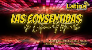Las Consentidas de Latina Network